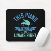 Klavier - Der Klavierlehrer hat immer Recht Mousepad (Mit Mouse)