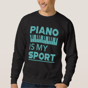 Klavier ist mein Sport  Pianist Musik Keyboard Mus Sweatshirt