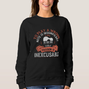 Klavier - Ohne Leidenschaft ist es unausweichlich Sweatshirt