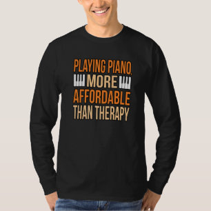 Klavier spielen Therapie Musik Player Lehrer Musik T-Shirt