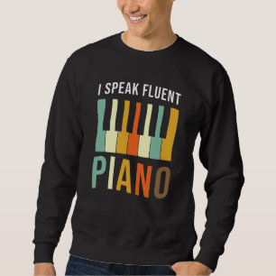 Klaviergeschenk Ich spreche fließend Klavier Spric Sweatshirt