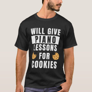 Klavierunterricht für Cookies Musik Pianist Klavie T-Shirt