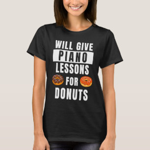 Klavierunterricht für Donuts Musik Pianist Klavier T-Shirt
