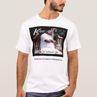 Klear J: "Geben Sie Ya Whutcha wie" T - Shirt