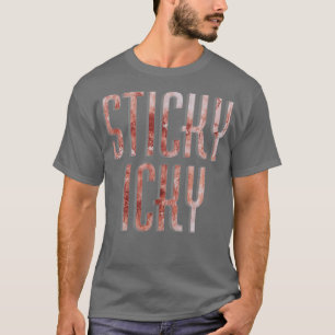 Klebriger Icky T-Shirt