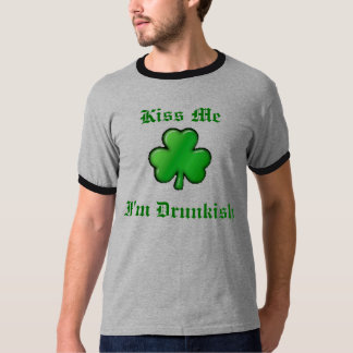Kleeblatt, bin ich Drunkish, küsse mich T-Shirt