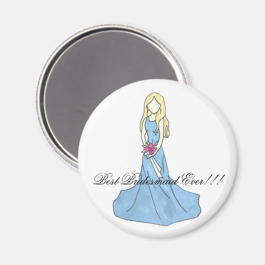 Kleid 4, Best Bridesmaid Ever!!! Magnet (Vorderseite/Rückseite)