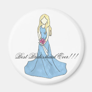 Kleid 4, Best Bridesmaid Ever!!! Magnet