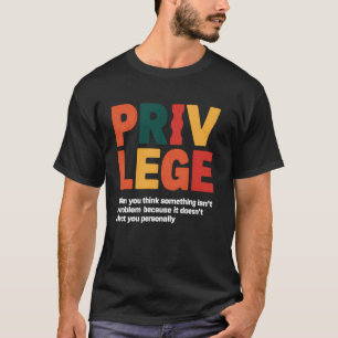 Kleidung mit Definition von Privileg für soziale G T-Shirt