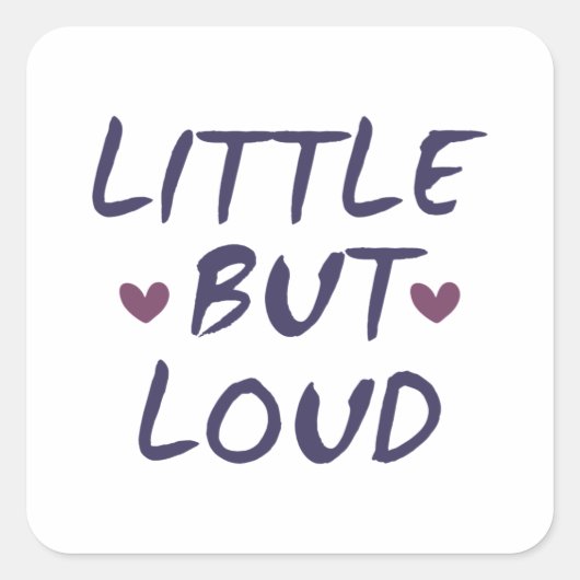 Klein aber laut quadratischer aufkleber (Vorderseite)