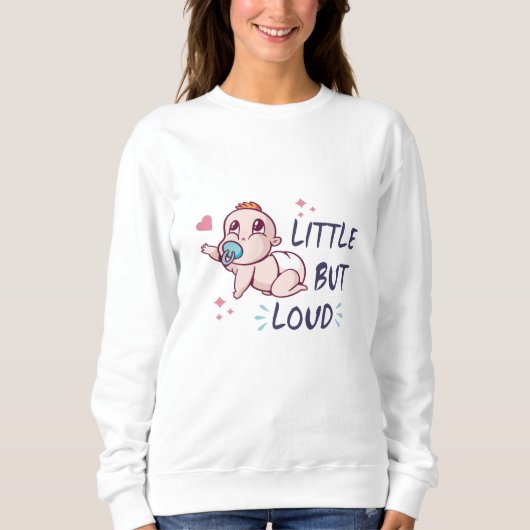 Klein aber laut sweatshirt (Vorderseite)