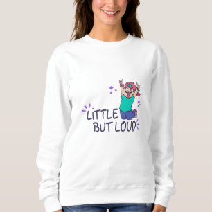 Klein aber laut sweatshirt