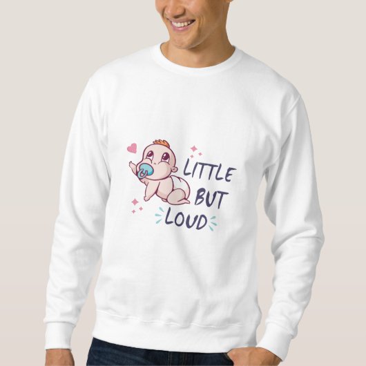 Klein aber laut sweatshirt (Vorderseite)