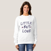 Klein aber laut sweatshirt (Vorne ganz)