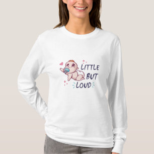 Klein aber laut T-Shirt