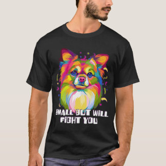 Klein, aber wird Sie Chihuahua Spaß Chiwawa bekämp T-Shirt