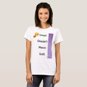 Klein bedeutet nicht weich T-Shirt (Vorne ganz)