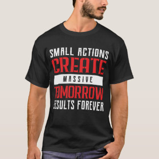 Kleine Aktionen Große Ergebnisse Motivierende Typo T-Shirt