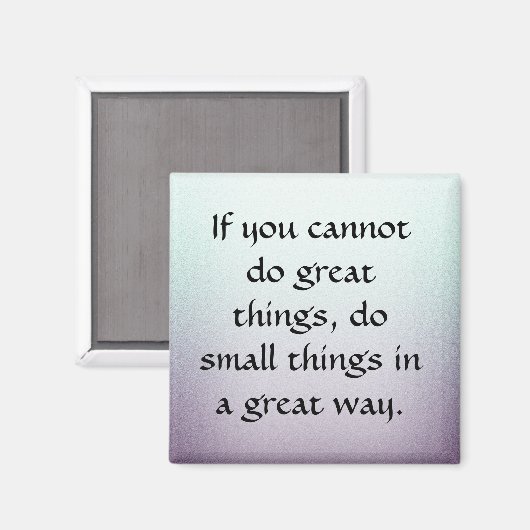 Kleine Dinge auf großartige Weise tun Magnet (Vorderseite/Rückseite)