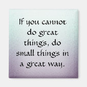 Kleine Dinge auf großartige Weise tun Magnet (Vorne)