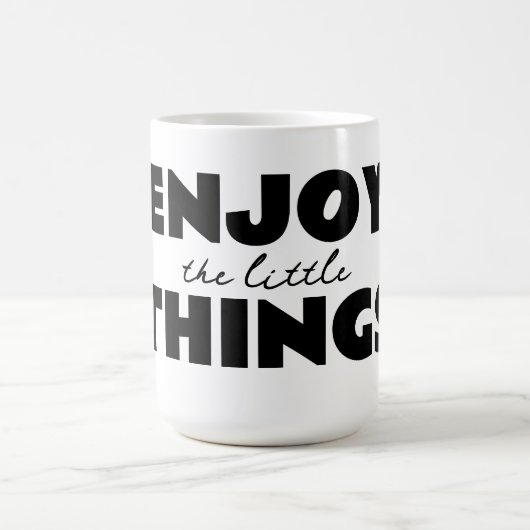 Kleine Dinge genießen Tasse (Zentrum)