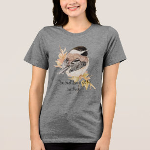 Kleine Dinge Inspirierendes Zitat Chickadee-Vogel Tri-Blend Shirt