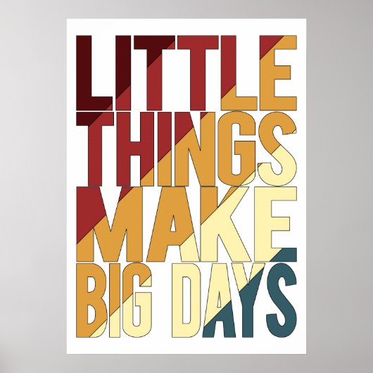 Kleine Dinge machen große Tage Poster (Vorne)