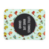 Kleine Dinge Sprichwort mit Whimsical Bird Muster Magnet (Horizontal)