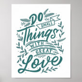 Kleine Dinge tun - inspirierendes Zitat-Poster Poster (Vorne)