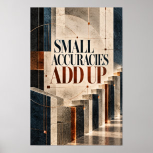 Kleine Genauigkeiten summieren sich Architektonisc Poster
