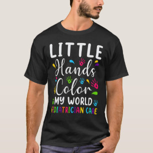 Kleine Hand Farbe Welt Kinderarzt Pflege Pediatri T-Shirt