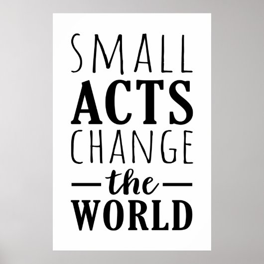 Kleine Handlungen verändern die Welt | Positive Me Poster (Vorne)