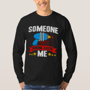Kleine Leute jemand hat mich mit einem Schrumpfstr T-Shirt