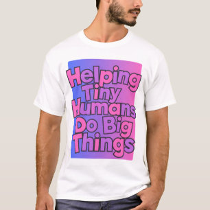 kleine Menschen dabei helfen, große Dinge zu tun T-Shirt