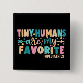 Kleine Menschen sind meine Lieblingsmedizin Button (Vorderseite)