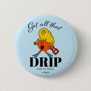 Kleine Miss Fabulous Got all diesen Tropfen Button