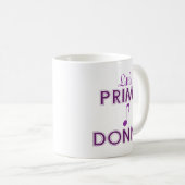 Kleine Prima Donna Tasse (VorderseiteRechts)