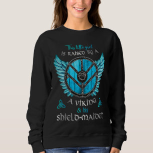 Kleine Schildmaid, aufgezogen von einem Wikinger u Sweatshirt
