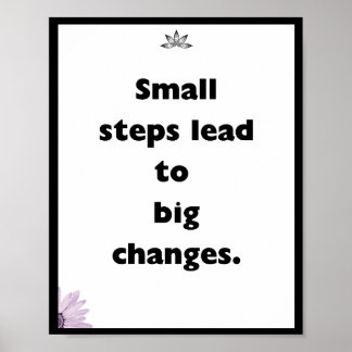 Kleine Schritte führen zu großen Veränderungen, Zi Poster