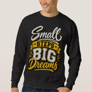 Kleine Schritte Große Träume Motivierend Vintage Sweatshirt