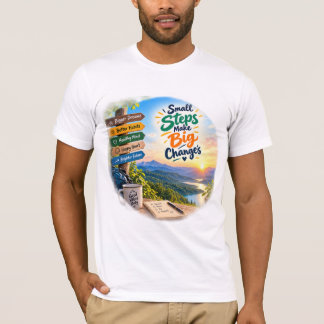 Kleine Schritte Große Veränderungen T-Shirt