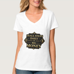 Kleine Schritte, tägliche Motivation für großes Ge T-Shirt