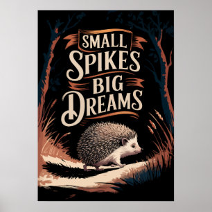 Kleine Stacheln, große Träume – Motivationsigel A Poster