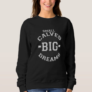 Kleine Waden Große Träume Bodybuilding Fitnessstud Sweatshirt