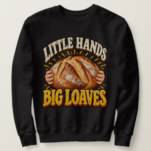 Kleiner Bäcker Sourdough Kleine Hände Große Laibe Sweatshirt