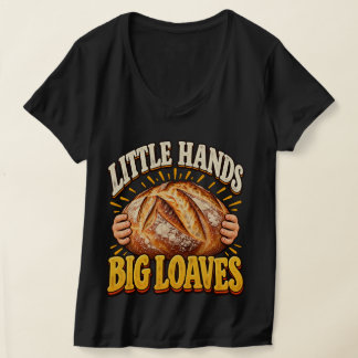 Kleiner Bäcker Sourdough Kleine Hände Große Laibe T-Shirt