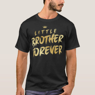 Kleiner Bruder für immer  T-Shirt