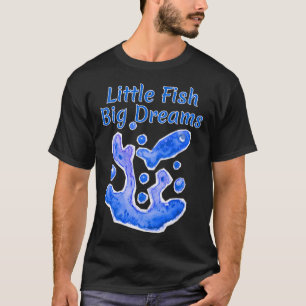 Kleiner Fisch Große Träume Wasserfarbenkunst handg T-Shirt
