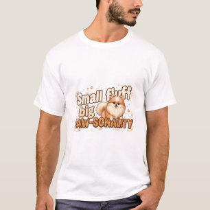kleiner Flausch große Pfoten-Persönlichkeit T-Shirt