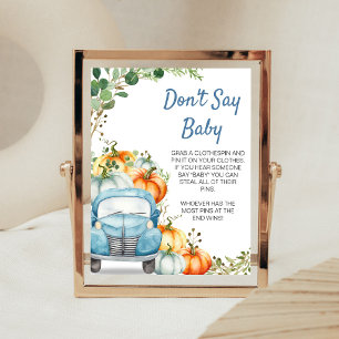 Kleiner Kürbis-Blau-LKW Don't Say Baby-Schild Poster
